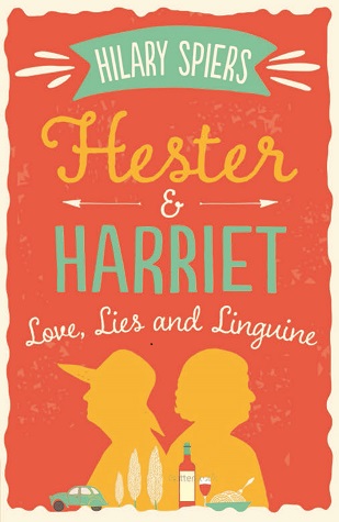 Hester & Harriet: Love, Lies and Linguine 